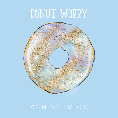 Donut worry, you're not that old - in blauw
